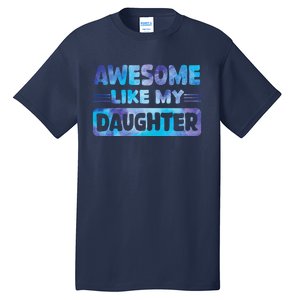 Awesome Like My Daughter Funny Fathers Day Tall T-Shirt