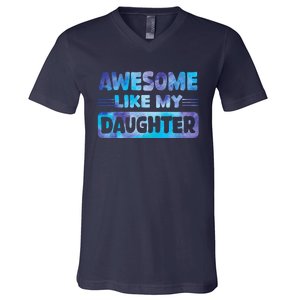 Awesome Like My Daughter Funny Fathers Day V-Neck T-Shirt