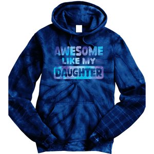 Awesome Like My Daughter Funny Fathers Day Tie Dye Hoodie