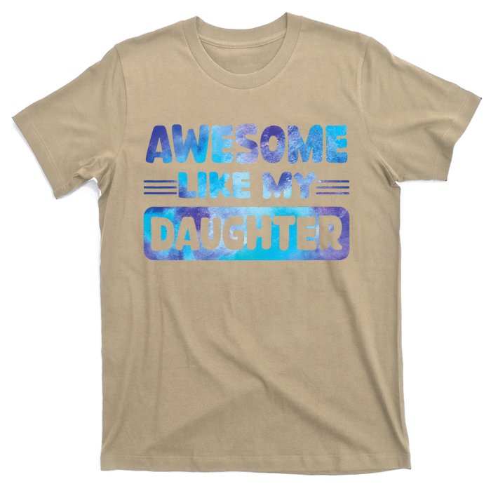 Awesome Like My Daughter Funny Fathers Day T-Shirt