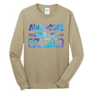 Awesome Like My Daughter Funny Fathers Day Tall Long Sleeve T-Shirt