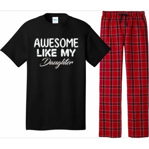 Awesome Like My Daughter Man Dad Parents Day FatherS Day Pajama Set