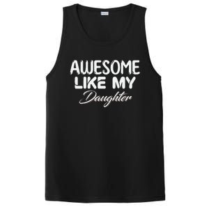 Awesome Like My Daughter Man Dad Parents Day FatherS Day PosiCharge Competitor Tank