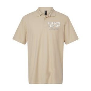 Awesome Like My Daughter Man Dad Parents Day FatherS Day Softstyle Adult Sport Polo