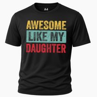 Awesome Like My Daughter FatherS Day Dad Day Funny Dad Cooling Performance Crew T-Shirt