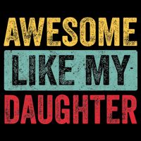 Awesome Like My Daughter FatherS Day Dad Day Funny Dad Cooling Performance Crew T-Shirt