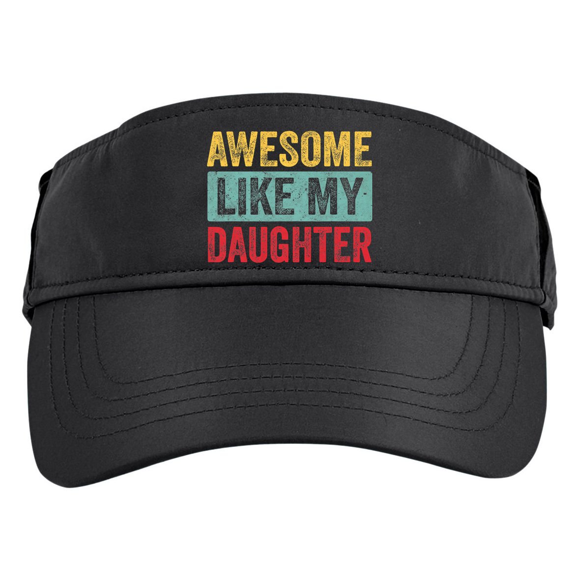Awesome Like My Daughter FatherS Day Dad Day Funny Dad Adult Drive Performance Visor