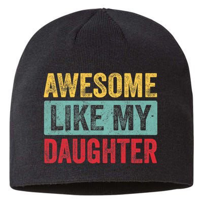 Awesome Like My Daughter FatherS Day Dad Day Funny Dad Sustainable Beanie