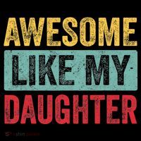 Awesome Like My Daughter FatherS Day Dad Day Funny Dad 16 in Basic Backpack