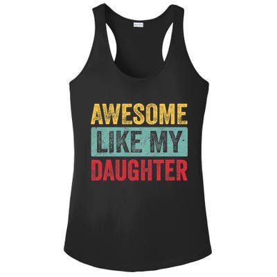 Awesome Like My Daughter FatherS Day Dad Day Funny Dad Ladies PosiCharge Competitor Racerback Tank