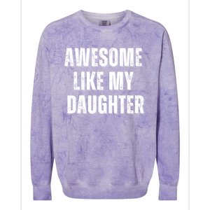 Awesome Like My Daughter Design Colorblast Crewneck Sweatshirt