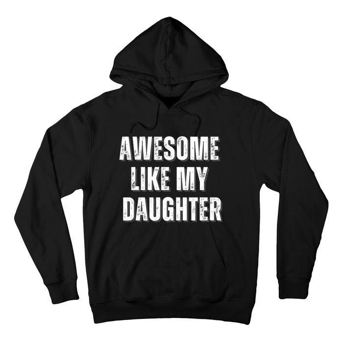 Awesome Like My Daughter Design Hoodie