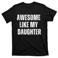 Awesome Like My Daughter Design T-Shirt