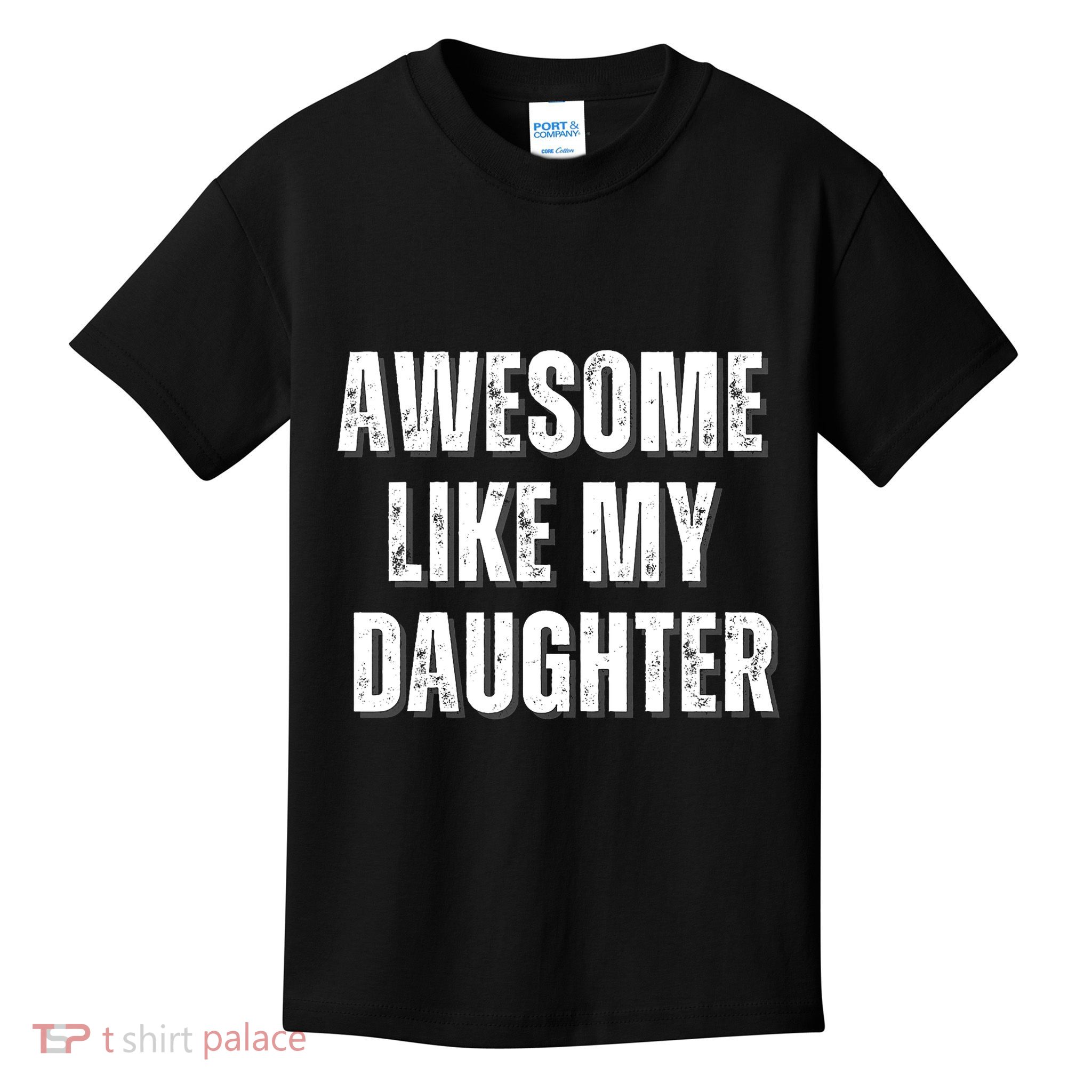 Awesome Like My Daughter Design Kids T-Shirt