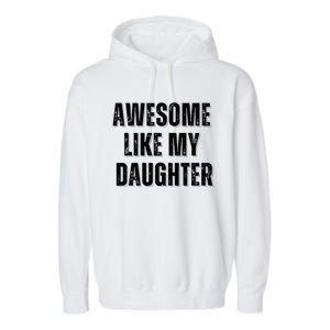 Awesome Like My Daughter Design Garment-Dyed Fleece Hoodie