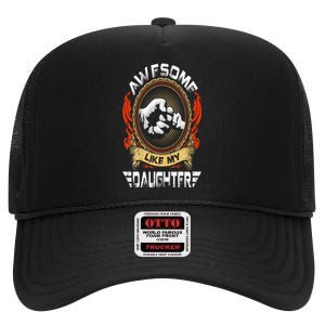 Awesome Like My Daughter Father Funny Fathers Day Dad High Crown Mesh Back Trucker Hat