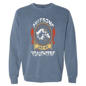 Awesome Like My Daughter Father Funny Fathers Day Dad Garment-Dyed Sweatshirt