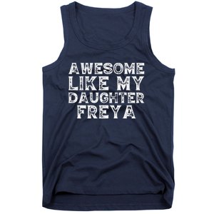 Awesome Like My Daughter Freya Dad Mom Fathers Mothers Day Tank Top