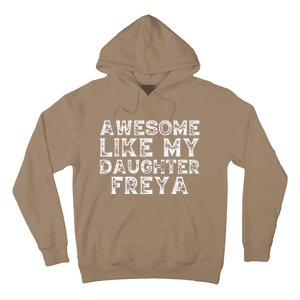 Awesome Like My Daughter Freya Dad Mom Fathers Mothers Day Hoodie