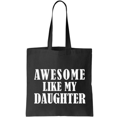 Awesome Like My Daughter Funny Father's Day Gift Dad Bag