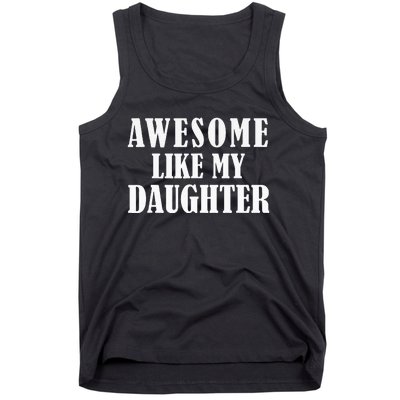 Awesome Like My Daughter Funny Father's Day Gift Dad Tank Top