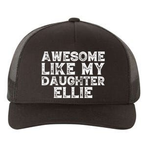 Awesome Like My Daughter Ellie Dad Mom Fathers Mothers Day Yupoong Adult 5-Panel Trucker Hat