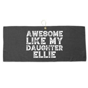 Awesome Like My Daughter Ellie Dad Mom Fathers Mothers Day Large Microfiber Waffle Golf Towel