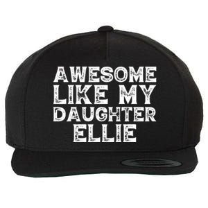 Awesome Like My Daughter Ellie Dad Mom Fathers Mothers Day Wool Snapback Cap