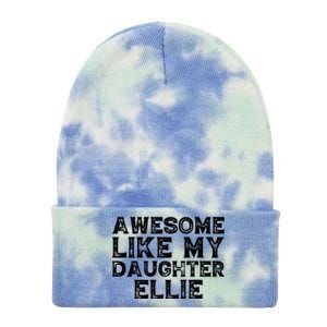 Awesome Like My Daughter Ellie Dad Mom Fathers Mothers Day Tie Dye 12in Knit Beanie