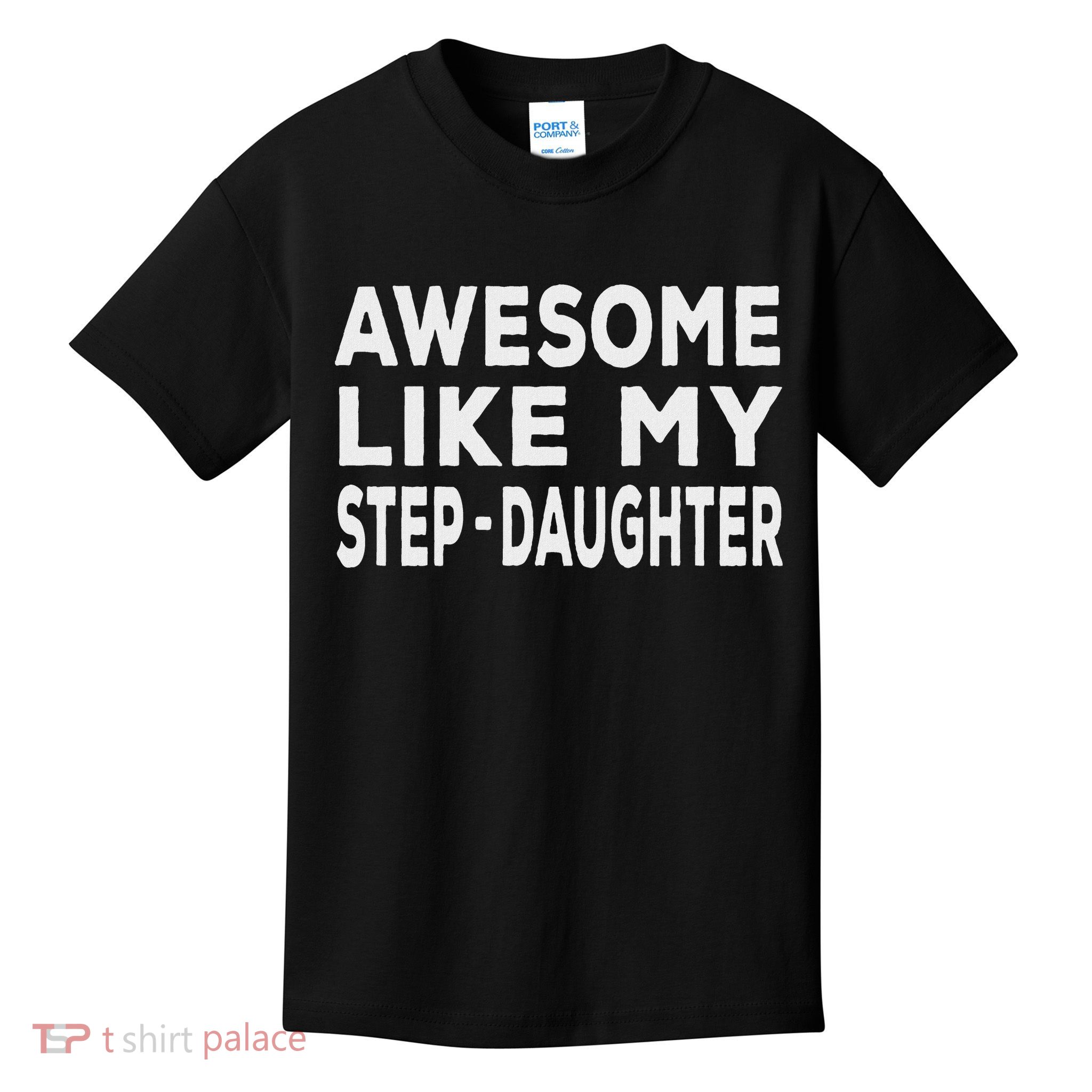 Awesome Like My Step Daughter Funny Fathers Day Kids T-Shirt