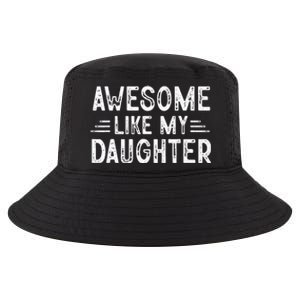 Awesome Like My Daughter Dad Joke Fathers Day Dad Cool Comfort Performance Bucket Hat