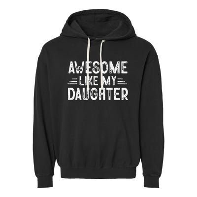 Awesome Like My Daughter Dad Joke Fathers Day Dad Garment-Dyed Fleece Hoodie