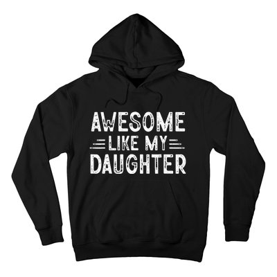 Awesome Like My Daughter Dad Joke Fathers Day Dad Hoodie