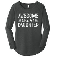 Awesome Like My Daughter Dad Joke Fathers Day Dad Women's Perfect Tri Tunic Long Sleeve Shirt