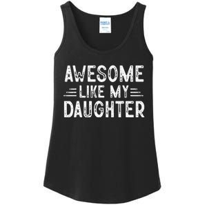 Awesome Like My Daughter Dad Joke Fathers Day Dad Ladies Essential Tank