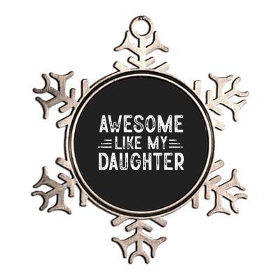 Awesome Like My Daughter Dad Joke Fathers Day Dad Metallic Star Ornament