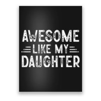 Awesome Like My Daughter Dad Joke Fathers Day Dad Poster