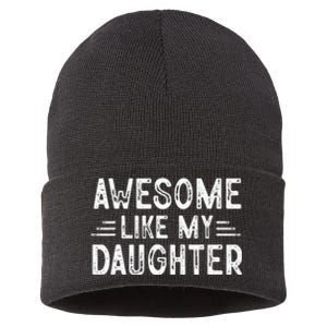 Awesome Like My Daughter Dad Joke Fathers Day Dad Sustainable Knit Beanie