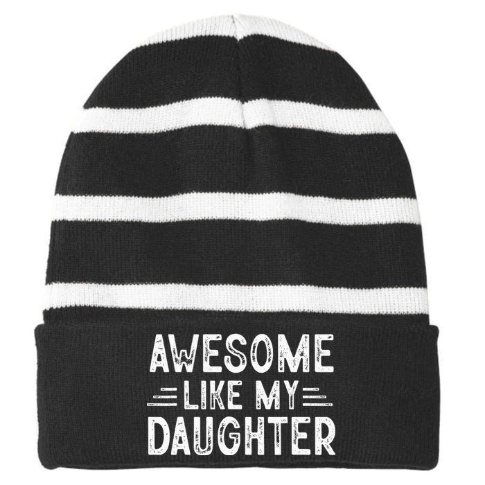 Awesome Like My Daughter Dad Joke Fathers Day Dad Striped Beanie with Solid Band