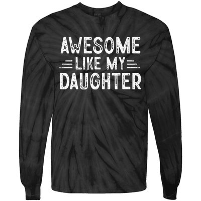 Awesome Like My Daughter Dad Joke Fathers Day Dad Tie-Dye Long Sleeve Shirt