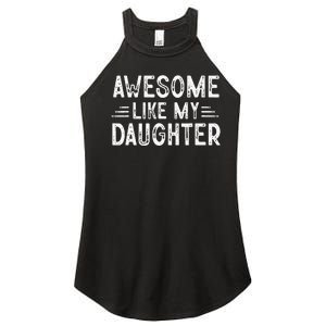 Awesome Like My Daughter Dad Joke Fathers Day Dad Women's Perfect Tri Rocker Tank