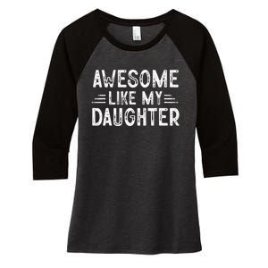 Awesome Like My Daughter Dad Joke Fathers Day Dad Women's Tri-Blend 3/4-Sleeve Raglan Shirt