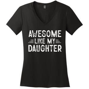 Awesome Like My Daughter Dad Joke Fathers Day Dad Women's V-Neck T-Shirt