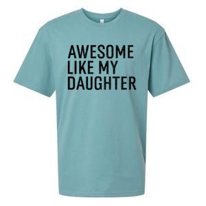 Awesome Like My Daughter Family Humor Gift Funny Fathers Day Sueded Cloud Jersey T-Shirt