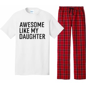 Awesome Like My Daughter Family Humor Gift Funny Fathers Day Pajama Set