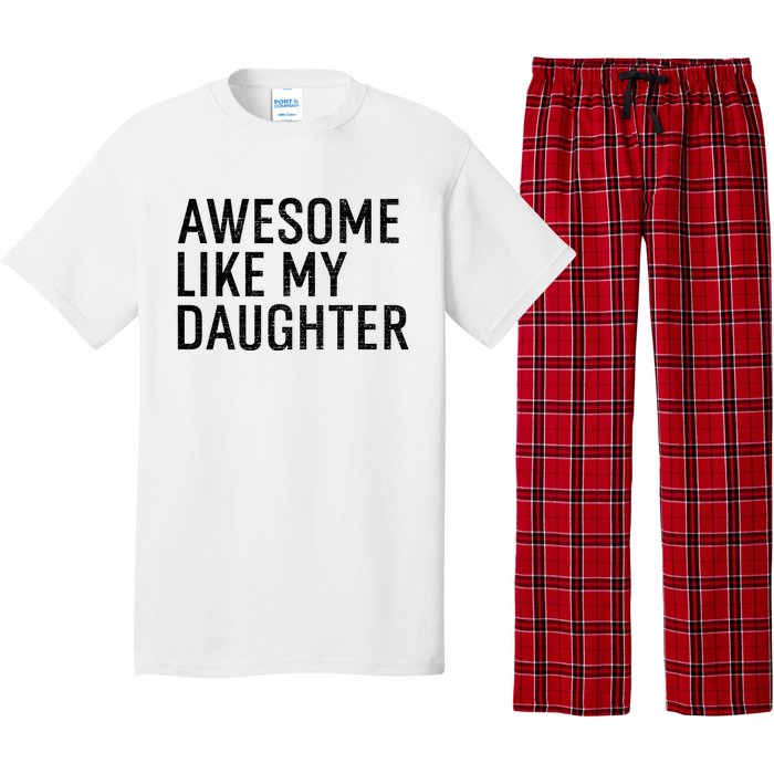 Awesome Like My Daughter Family Humor Gift Funny Fathers Day Pajama Set