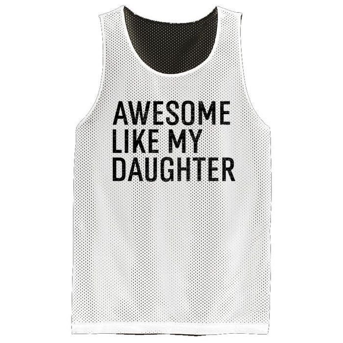 Awesome Like My Daughter Family Humor Gift Funny Fathers Day Mesh Reversible Basketball Jersey Tank