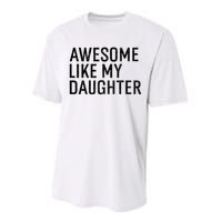 Awesome Like My Daughter Family Humor Gift Funny Fathers Day Performance Sprint T-Shirt