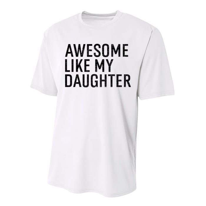 Awesome Like My Daughter Family Humor Gift Funny Fathers Day Performance Sprint T-Shirt