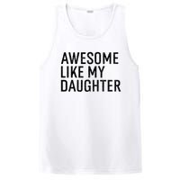 Awesome Like My Daughter Family Humor Gift Funny Fathers Day PosiCharge Competitor Tank